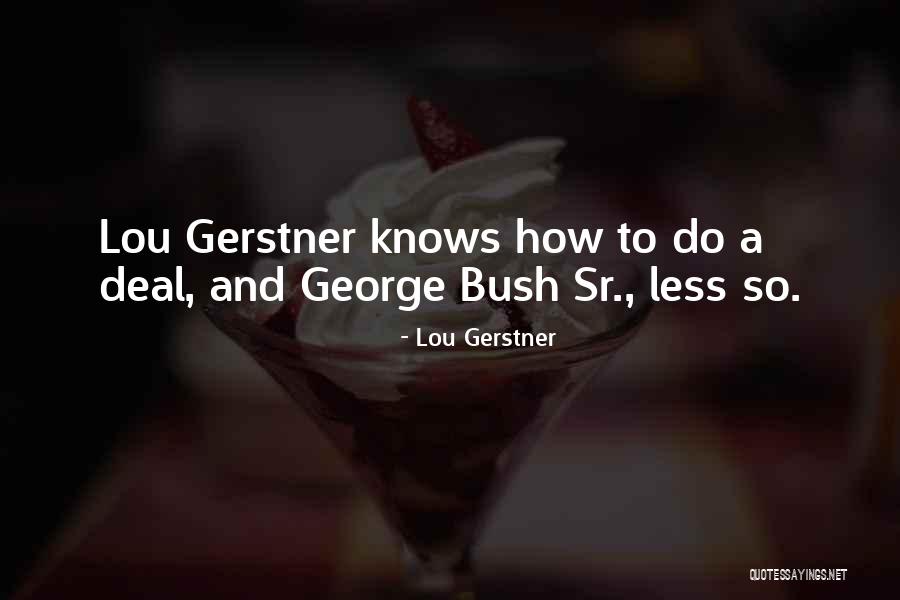 Lou Gerstner Quotes 148701