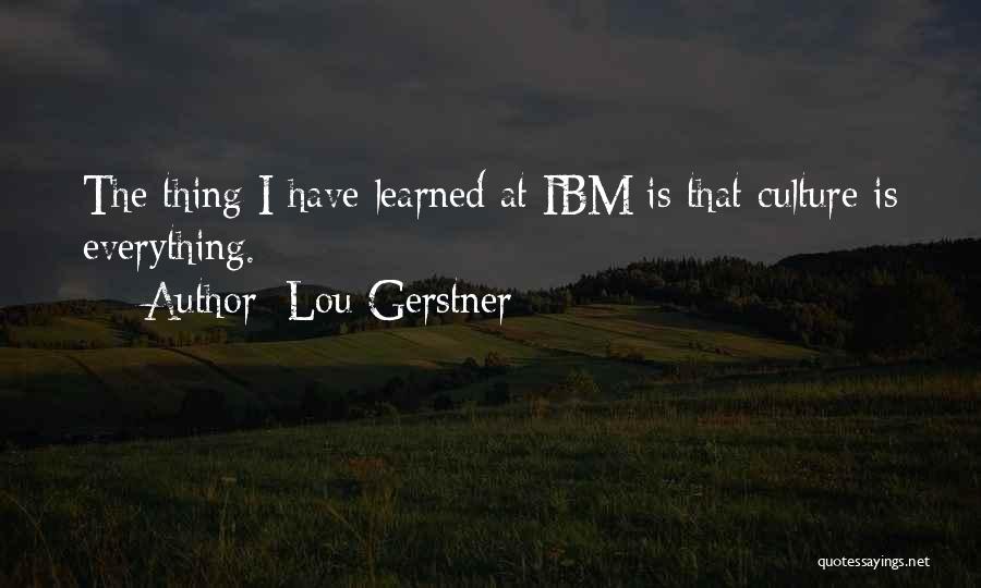 Lou Gerstner Quotes 740855