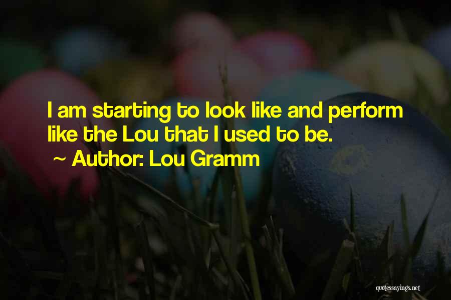 Lou Gramm Quotes 166634