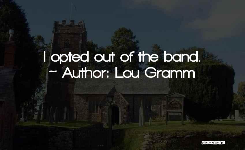 Lou Gramm Quotes 1941515