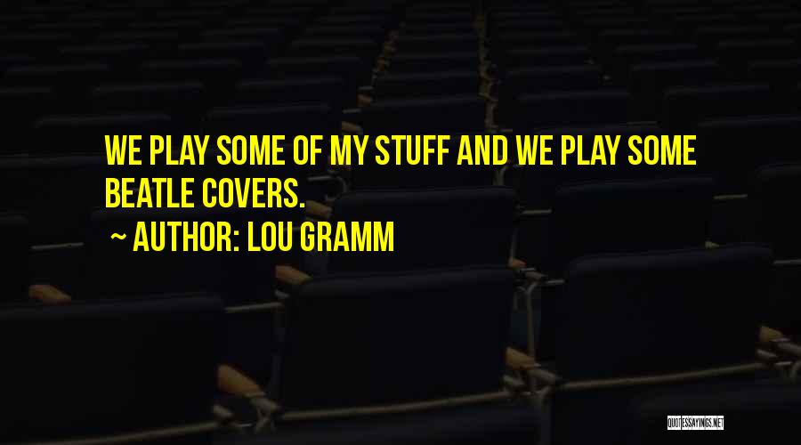 Lou Gramm Quotes 194958
