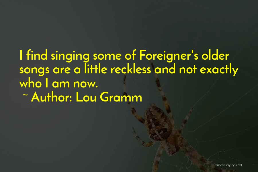 Lou Gramm Quotes 2203204