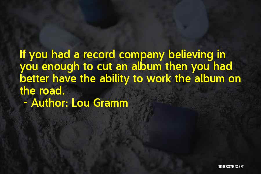 Lou Gramm Quotes 575078