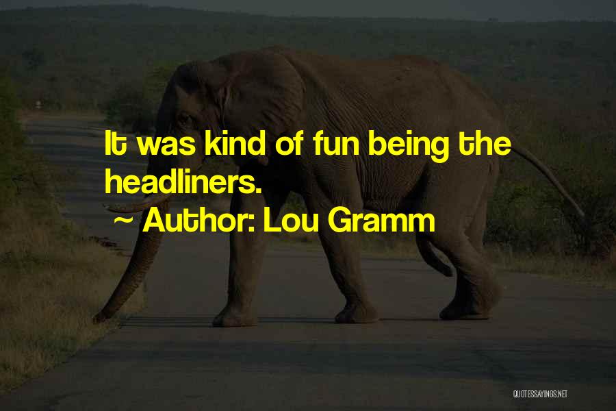 Lou Gramm Quotes 926206