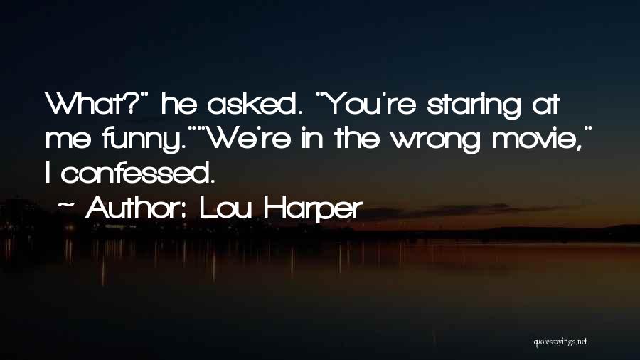 Lou Harper Quotes 1545633