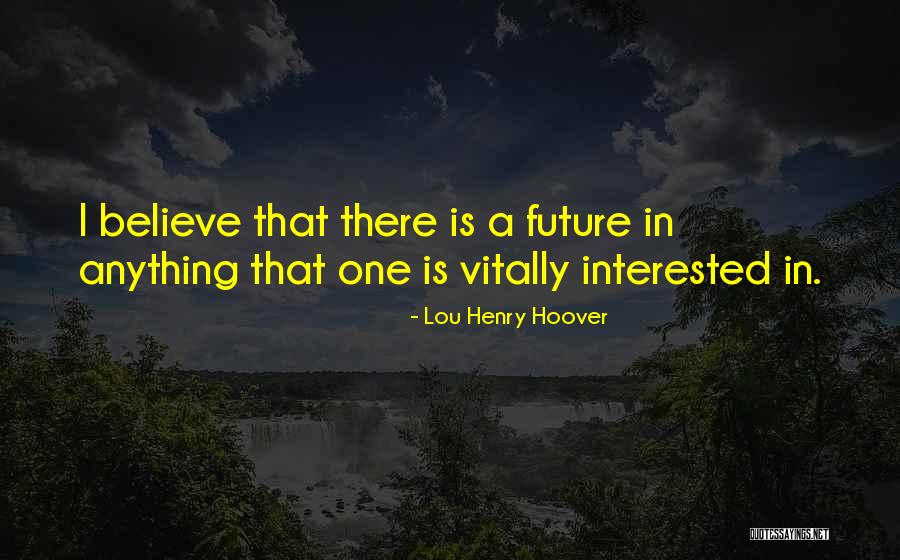 Lou Henry Hoover Quotes 2026548 Lou Henry Hoover Quotes 2026548