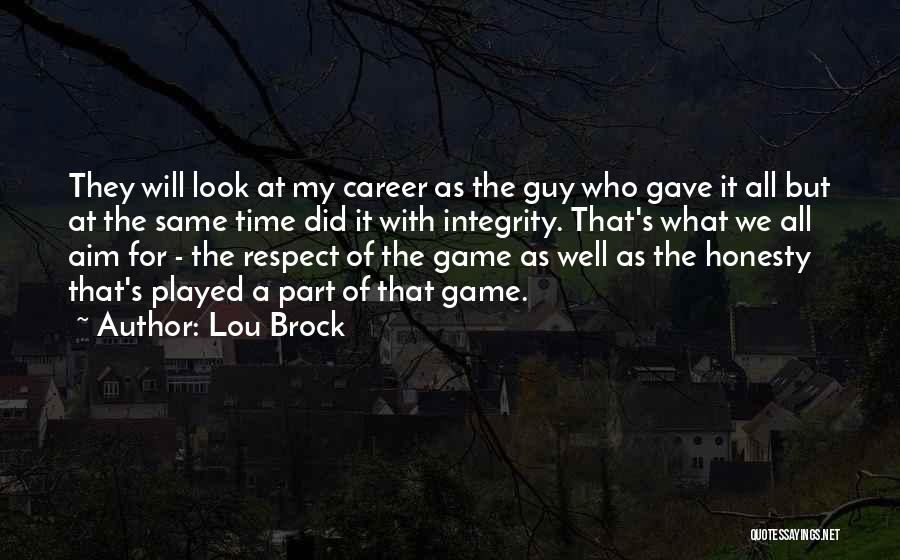 Lou Lou Who Quotes By Lou Brock