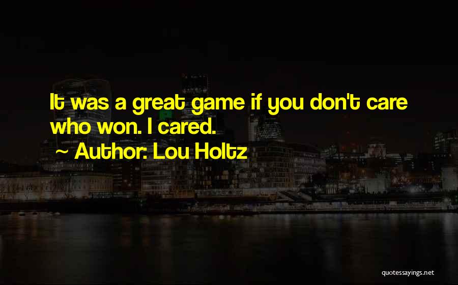 Lou Lou Who Quotes By Lou Holtz