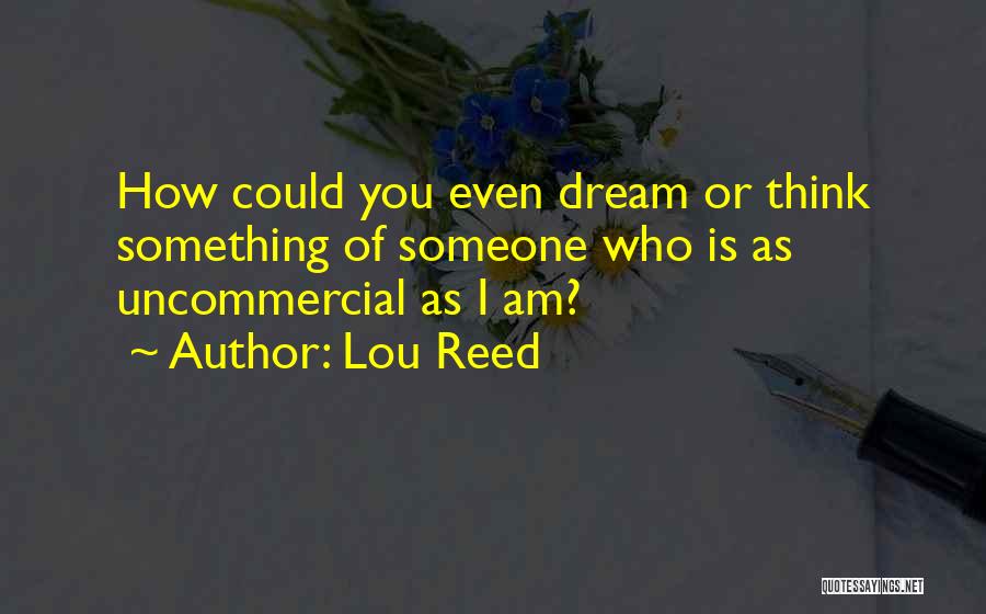 Lou Lou Who Quotes By Lou Reed