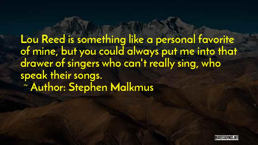 Lou Lou Who Quotes By Stephen Malkmus