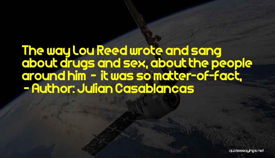 Lou Quotes By Julian Casablancas