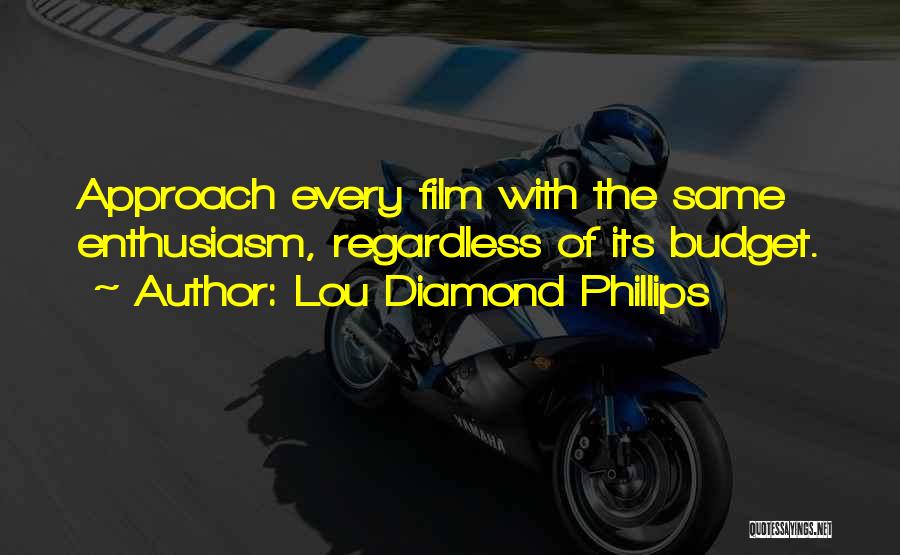 Lou Quotes By Lou Diamond Phillips