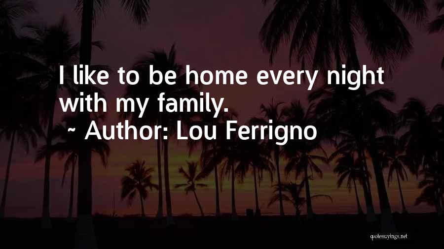 Lou Quotes By Lou Ferrigno
