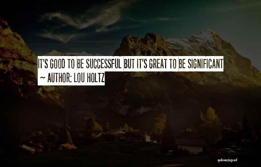 Lou Quotes By Lou Holtz