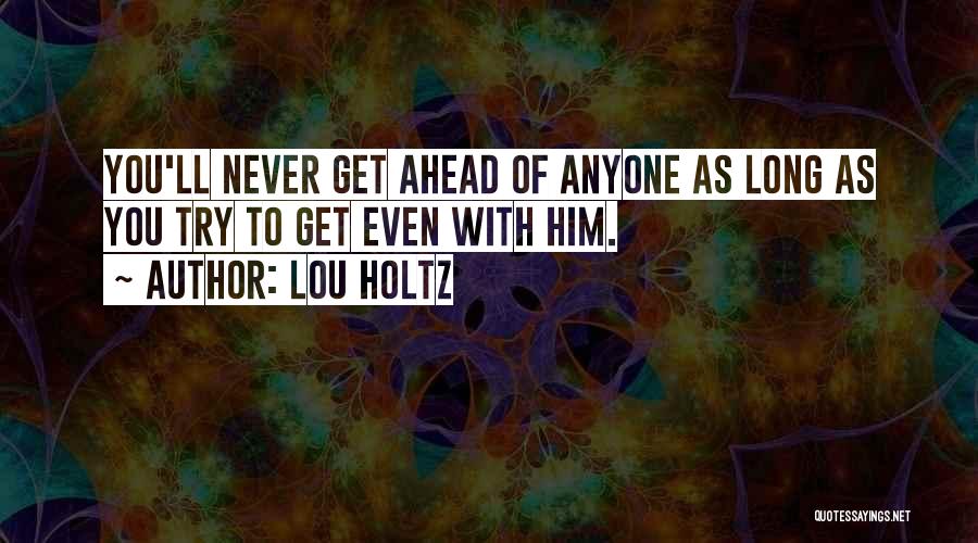 Lou Quotes By Lou Holtz