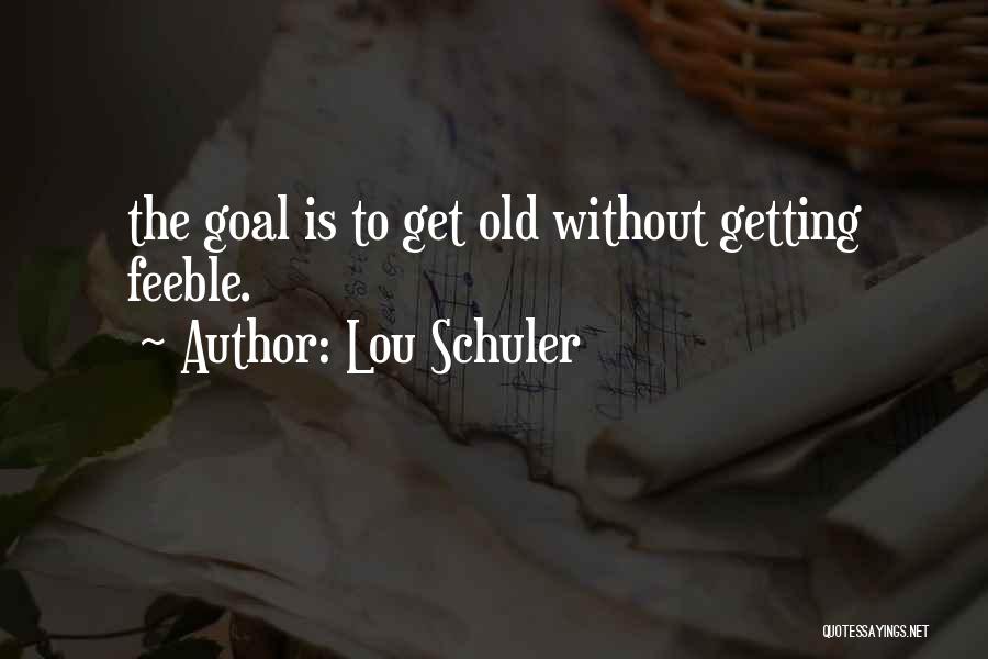Lou Quotes By Lou Schuler