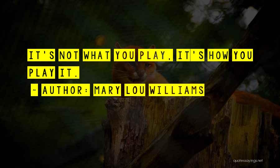 Lou Quotes By Mary Lou Williams