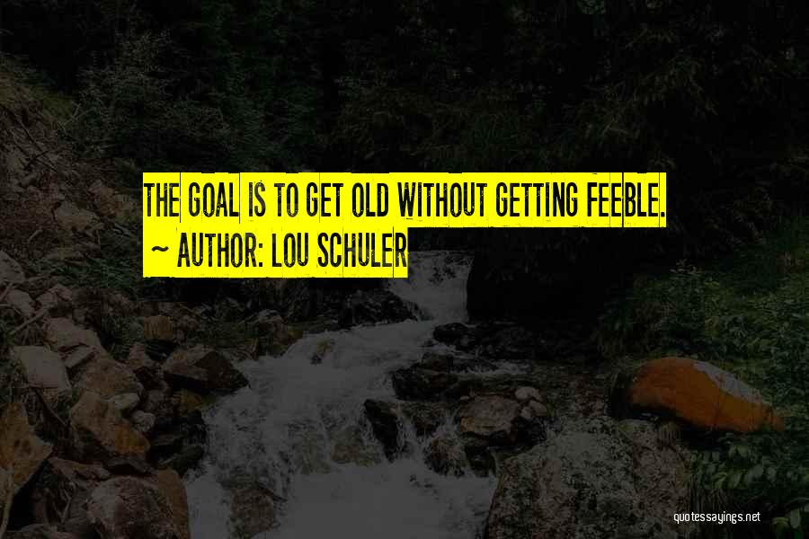 Lou Schuler Quotes 241558