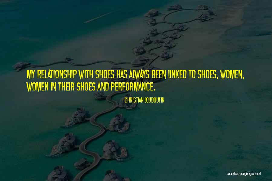 Louboutin Shoes Quotes By Christian Louboutin Louboutin Shoes Quotes By Christian Louboutin