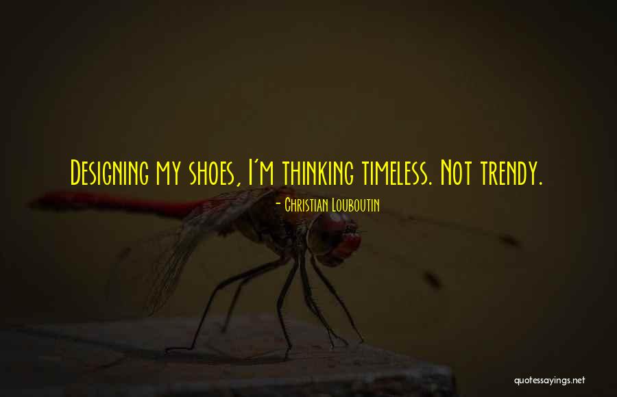 Louboutin Shoes Quotes By Christian Louboutin Louboutin Shoes Quotes By Christian Louboutin