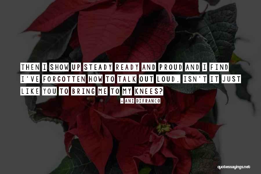 Loud And Proud Quotes By Ani DiFranco Loud And Proud Quotes By Ani DiFranco