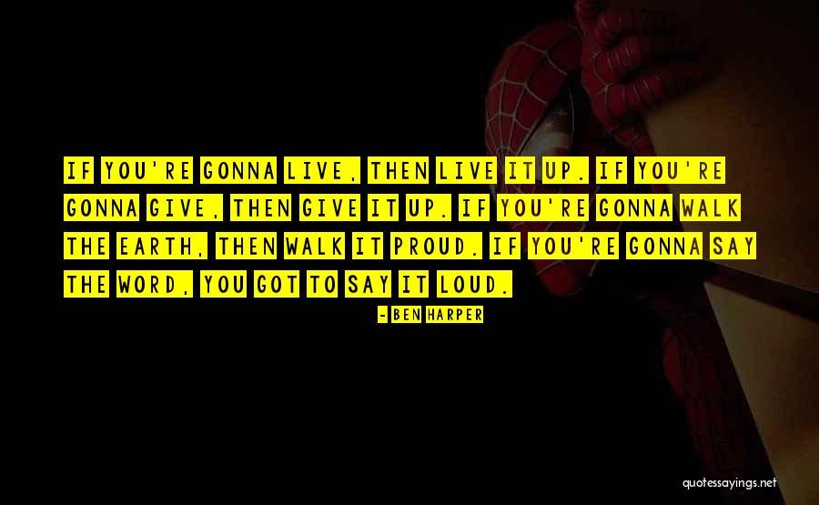 Loud And Proud Quotes By Ben Harper Loud And Proud Quotes By Ben Harper