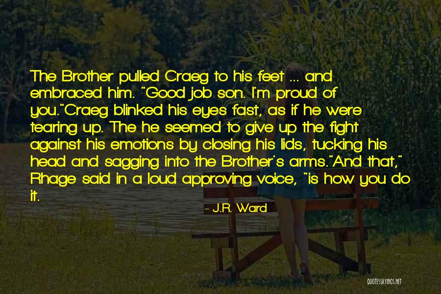 Loud And Proud Quotes By J.R. Ward Loud And Proud Quotes By J.R. Ward