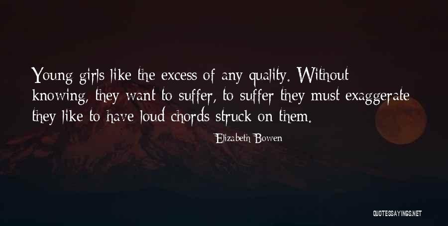 Loud Girls Quotes By Elizabeth Bowen Loud Girls Quotes By Elizabeth Bowen