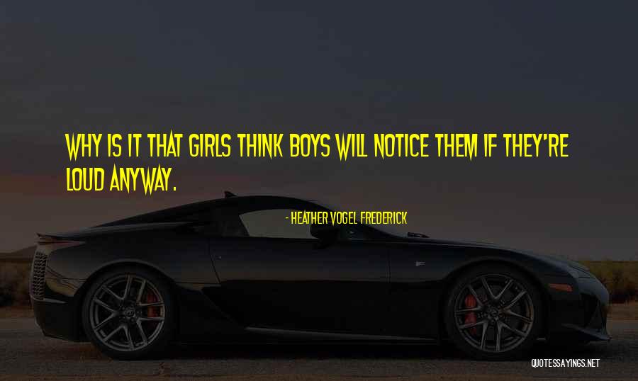 Loud Girls Quotes By Heather Vogel Frederick Loud Girls Quotes By Heather Vogel Frederick