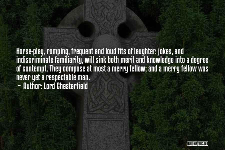 Loud Laughter Quotes By Lord Chesterfield