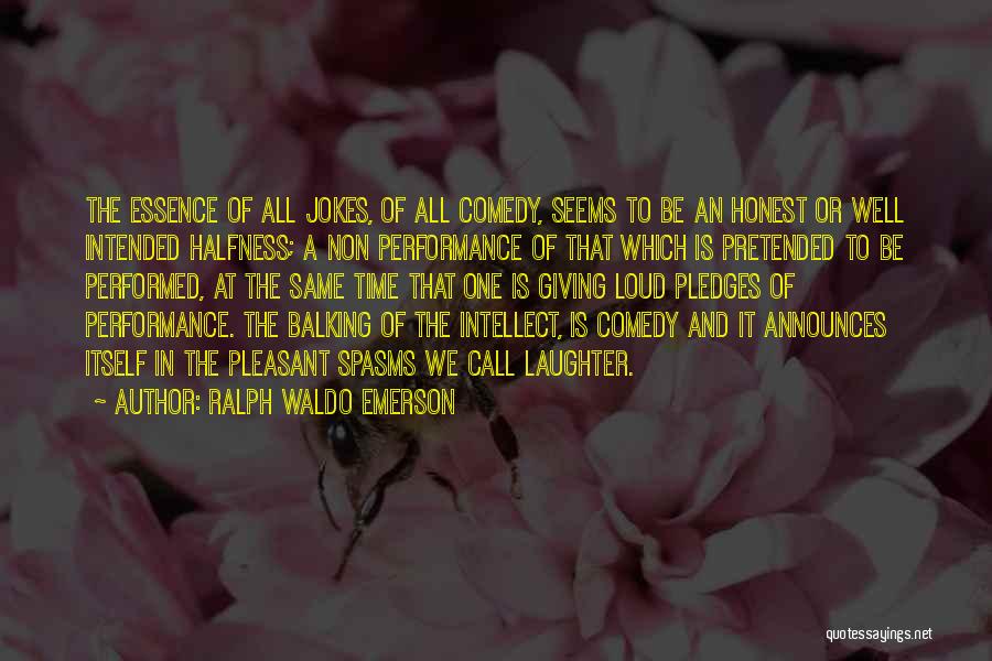 Loud Laughter Quotes By Ralph Waldo Emerson