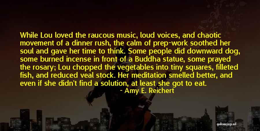 Loud Music Quotes By Amy E. Reichert