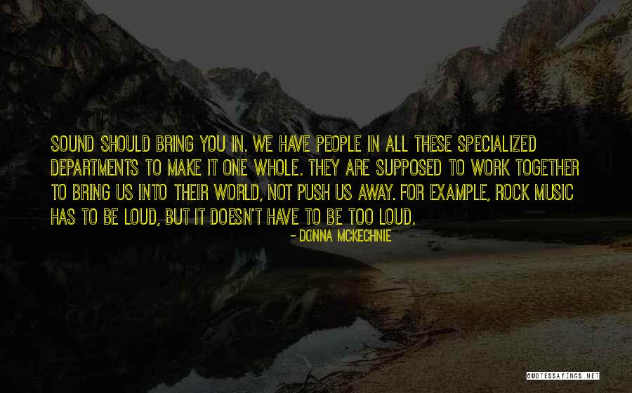 Loud Music Quotes By Donna McKechnie Loud Music Quotes By Donna McKechnie
