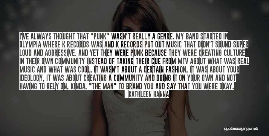 Loud Music Quotes By Kathleen Hanna Loud Music Quotes By Kathleen Hanna