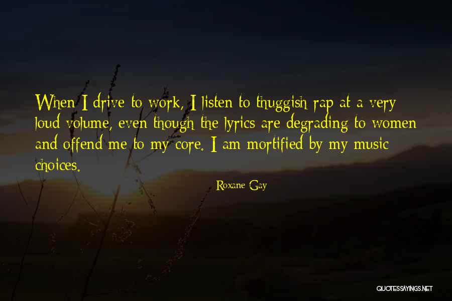 Loud Music Quotes By Roxane Gay Loud Music Quotes By Roxane Gay