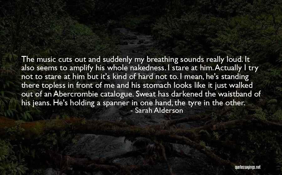 Loud Music Quotes By Sarah Alderson