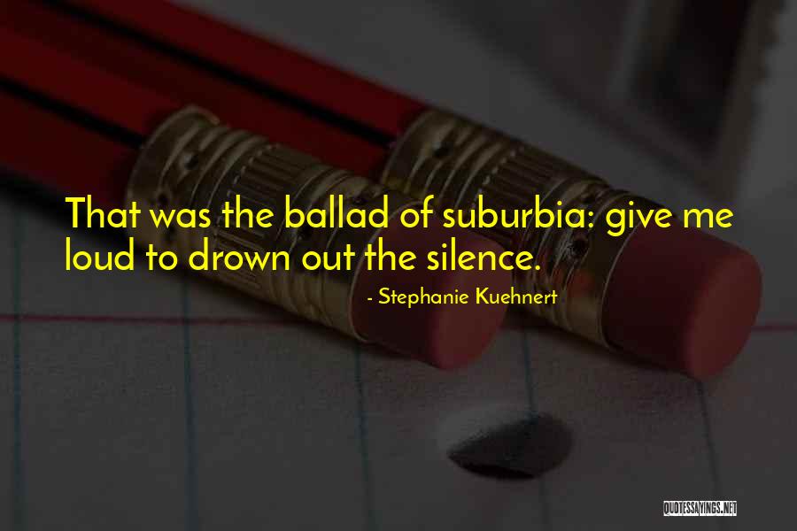 Loud Music Quotes By Stephanie Kuehnert Loud Music Quotes By Stephanie Kuehnert