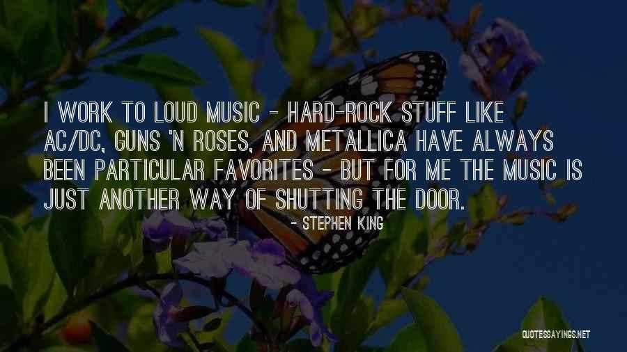 Loud Music Quotes By Stephen King