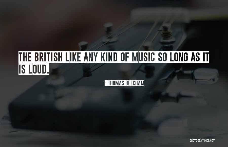 Loud Music Quotes By Thomas Beecham Loud Music Quotes By Thomas Beecham