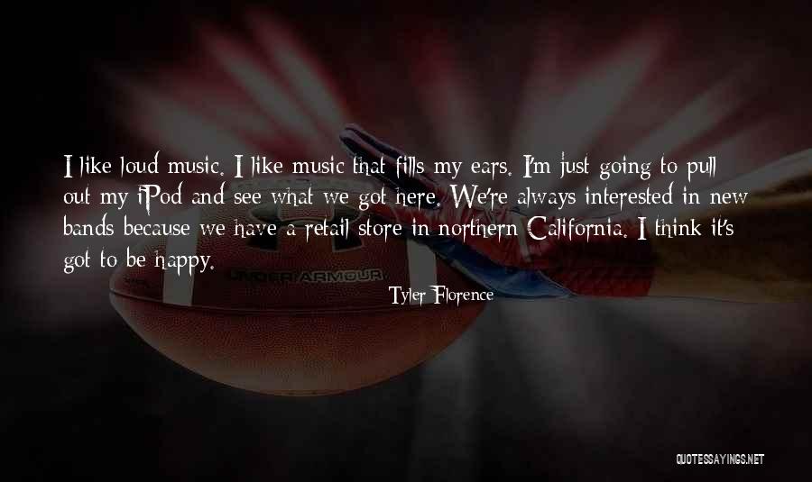 Loud Music Quotes By Tyler Florence