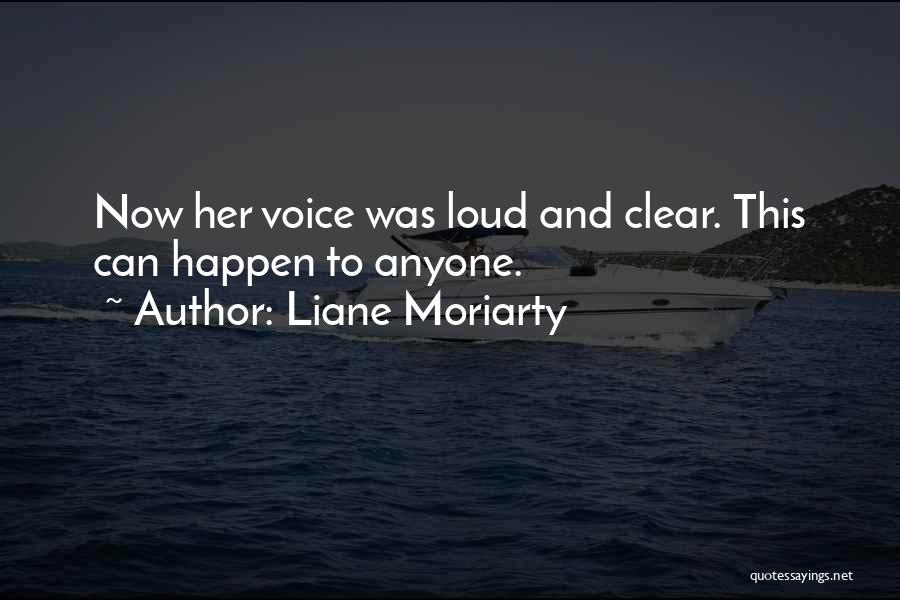 Loud Quotes By Liane Moriarty