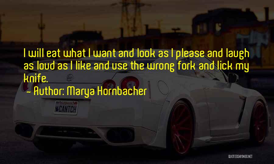 Loud Quotes By Marya Hornbacher