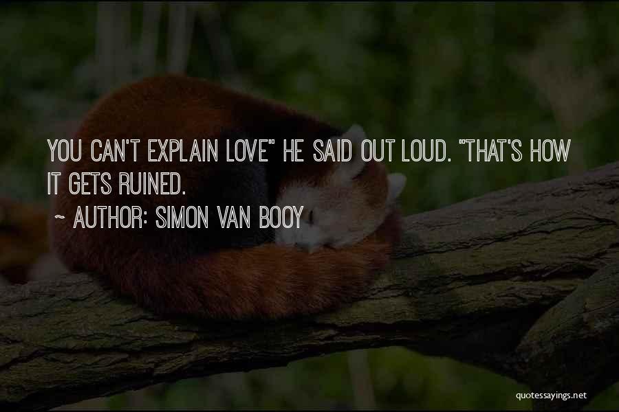 Loud Quotes By Simon Van Booy