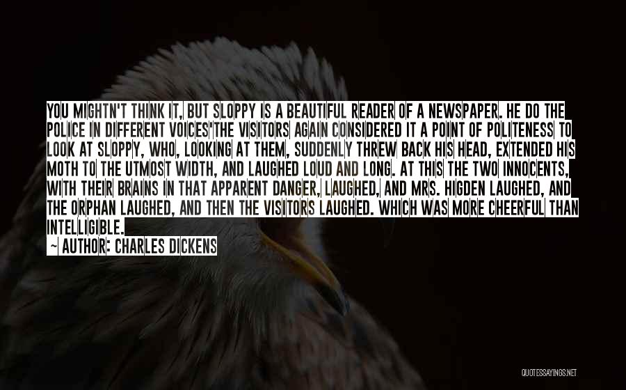 Loud Voices Quotes By Charles Dickens