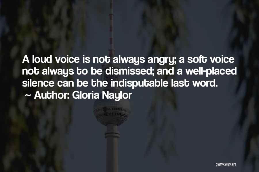 Loud Voices Quotes By Gloria Naylor