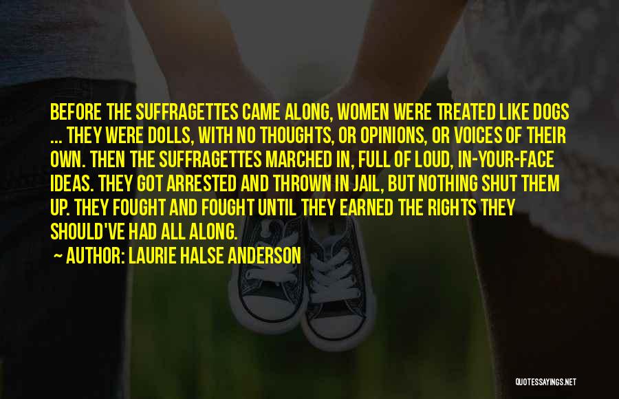 Loud Voices Quotes By Laurie Halse Anderson