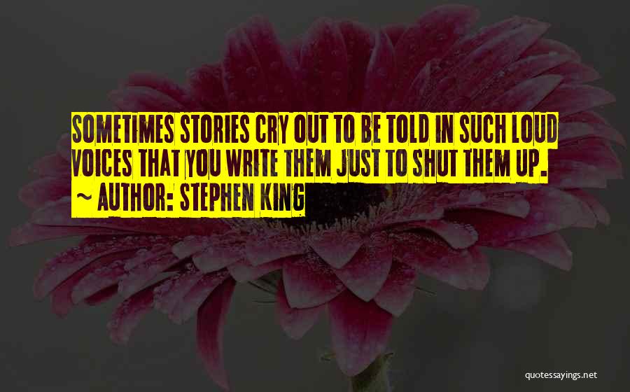 Loud Voices Quotes By Stephen King