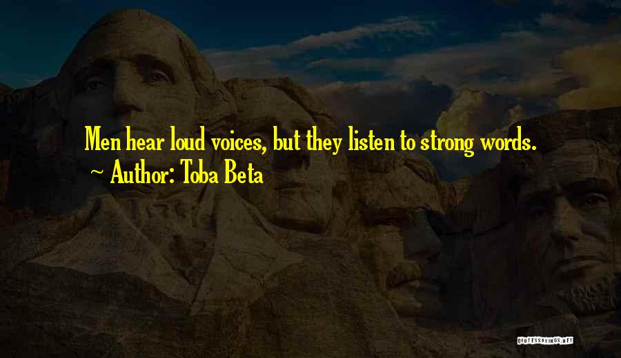 Loud Voices Quotes By Toba Beta