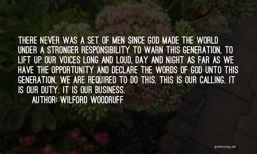 Loud Voices Quotes By Wilford Woodruff