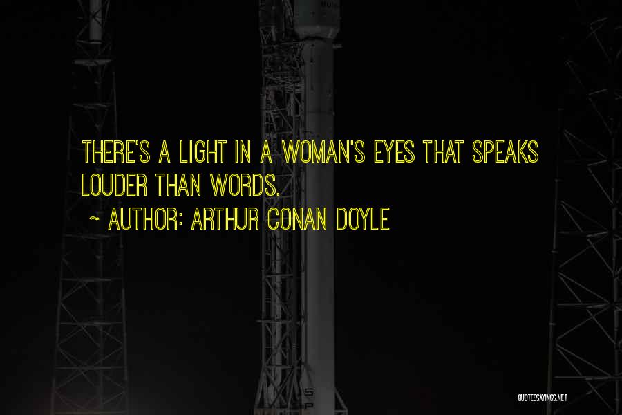 Louder Quotes By Arthur Conan Doyle